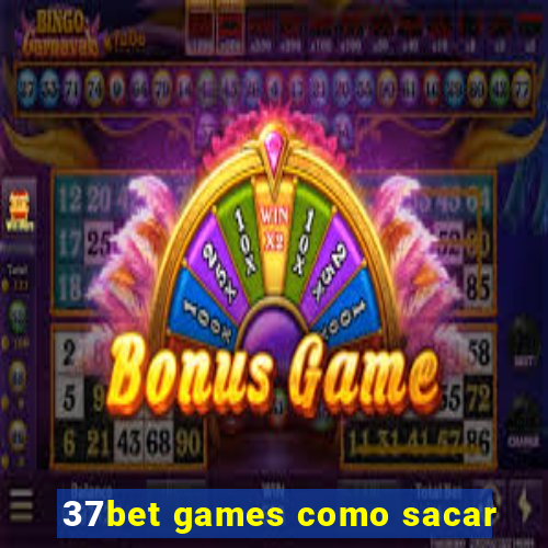 37bet games como sacar